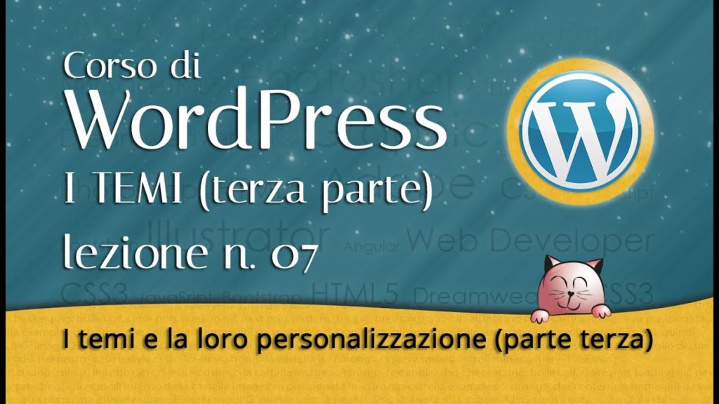 06 CORSO DI WORDPRESS: I TEMI E LA LORO PERSONALIZZAZIONE (parte terza)