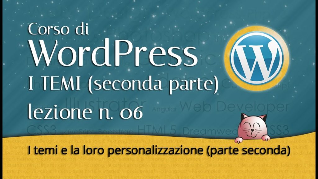 06 CORSO DI WORDPRESS: I TEMI E LA LORO PERSONALIZZAZIONE (parte seconda)